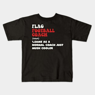 Funny Flag Football Coach Definition Best Coach Ever Kids T-Shirt